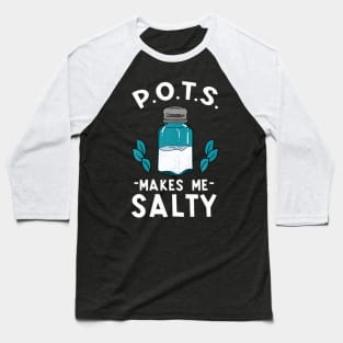 Pots awareness salty dysautonomia turquoise salt Baseball T-Shirt